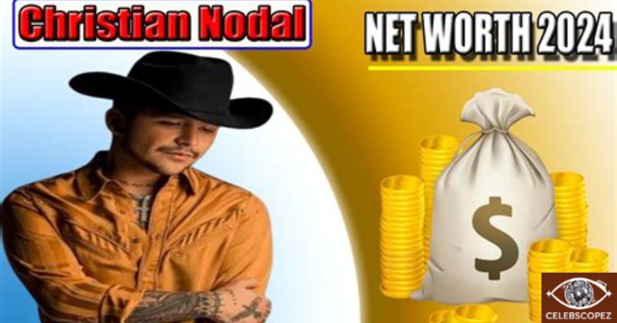 Christian Nodal Net Worth: Career, Bio & Wealth of the Singer