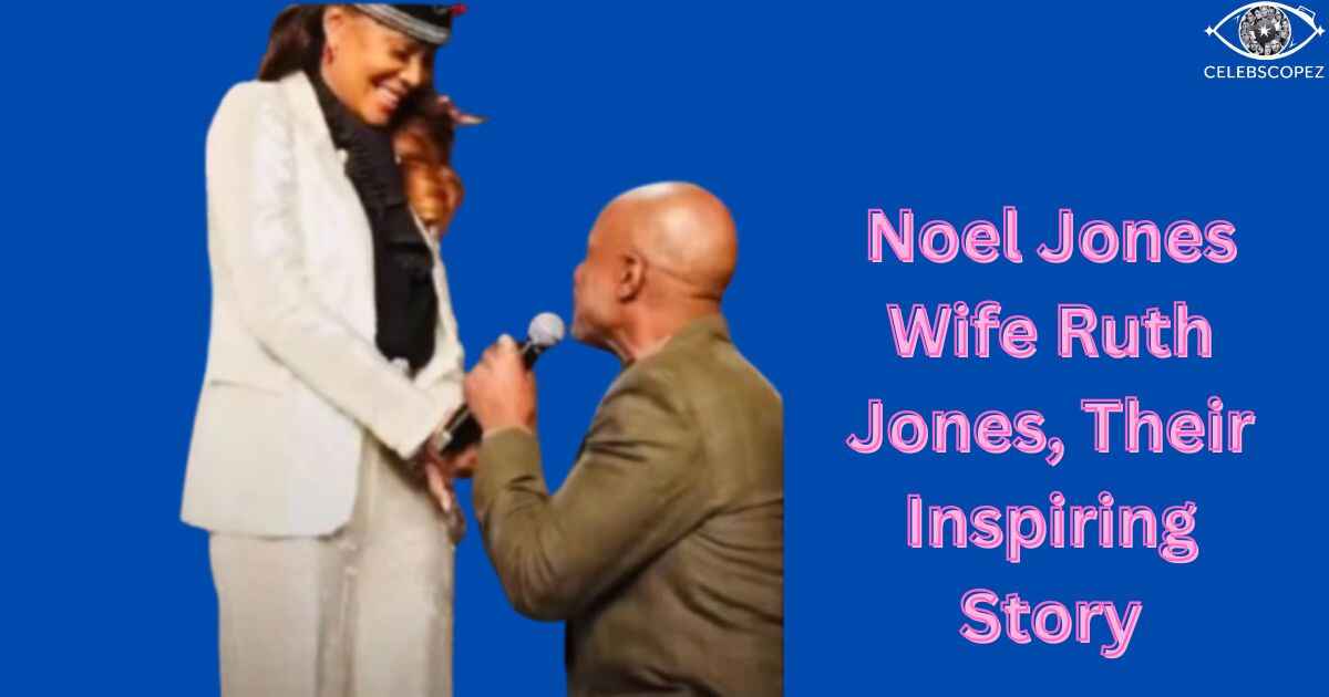 Noel Jones Wife: Meet Ruth Jones, Their Inspiring Story & More